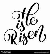 Image result for He Is Risen Calligraphy