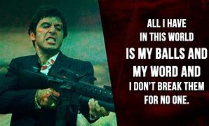 Image result for Al Pacino Quotes From Scarface