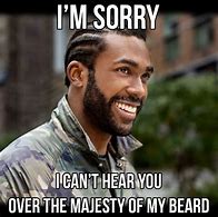 Image result for Dirty Beard Meme