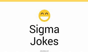 Image result for Sigma Jokes