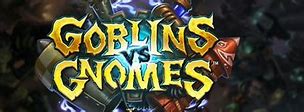 Image result for Goblins vs Gnomes