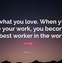 Image result for Love What You Do Work Quote