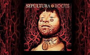 Image result for Sepultura Roots