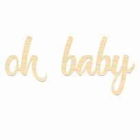 Image result for OH Baby Words