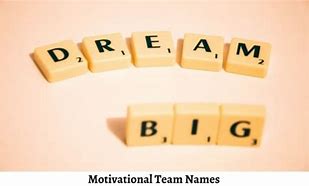 Image result for Inspiring Team Names