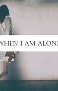 Image result for I AM There Alone