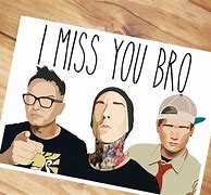 Image result for Miss You Bro