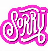 Image result for Sorry About Your Sticker