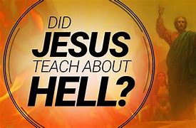 Image result for What Jesus Said About Hell