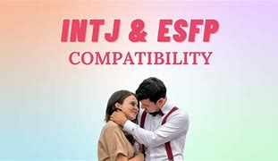 Image result for Intj and Esfp