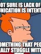 Image result for Communication MEME Funny Work