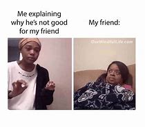 Image result for You Are My Best Friend Meme