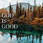 Image result for God Is Good Prints