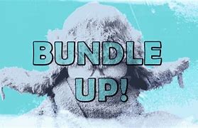 Image result for Bundle Up Warm Quotes