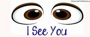 Image result for I See You Faces