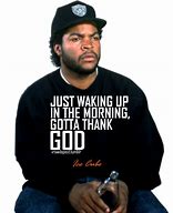 Image result for Ice Cube Lyric Quotes