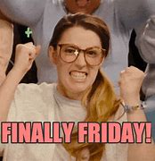 Image result for It Is Finally Friday GIF