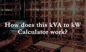 Image result for Kva per kW