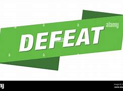 Image result for Defeat Sign