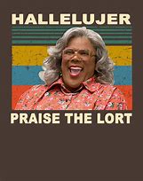 Image result for Madea OH Lort