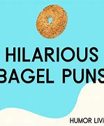 Image result for Bagel Quotes