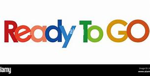 Image result for Ready to Go Right Now