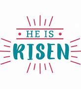 Image result for He Is Risen BBG