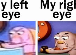 Image result for Ooo My Eyes Meme