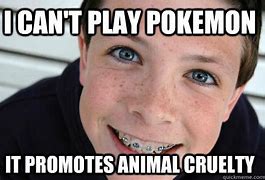 Image result for I'm Not Playing Pokemon Meme