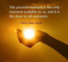 Image result for Realize Your Present Quotes