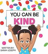 Image result for I Can Be Kind Book