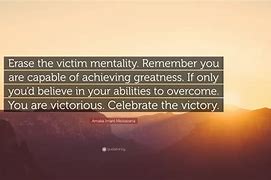 Image result for Erase Victim Mentality