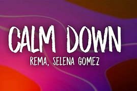 Image result for Salena Calm Down