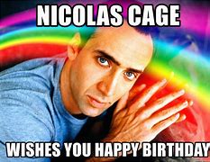 Image result for Nicholas Cage Happy Birthday Meme