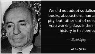 Image result for Michel Aflaq Quotations and Quotes