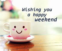 Image result for Happy Weekend Greetings