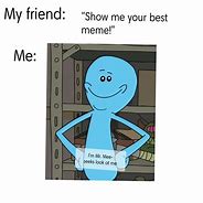 Image result for That's My Life without You Memes