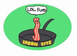 Image result for Funny Bacon Bits