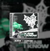 Image result for Kani I Know Lyrics