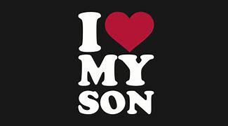 Image result for We Love Our Son