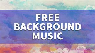 Image result for Background Music No Copyright Free Download