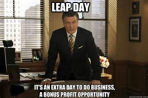 Image result for Thursday Leap Year Work Meme