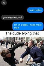 Image result for Send Dudes Meme