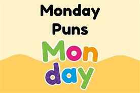 Image result for Monday Puns