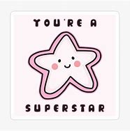 Image result for You Are a Superstar