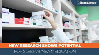 Image result for Sleep Apnea Drug