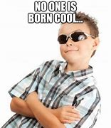 Image result for You Are Cool Meme