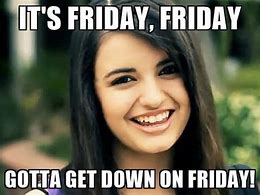 Image result for Friday Song Meme