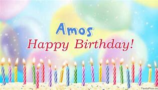 Image result for Happy Birthday Amos