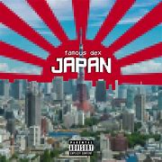 Image result for Famous Dex Japan Slowed